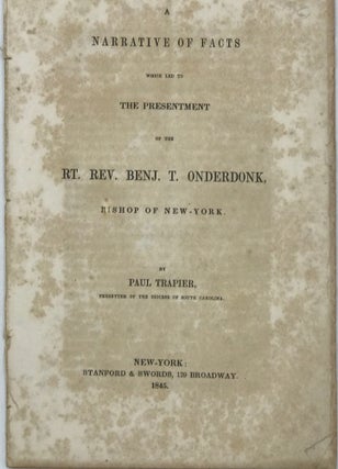 Item #10921 NARRATIVE OF THE FACTS WHICH LED TO THE PRESENTMENT OF THE RT. REV. BENJ. T....