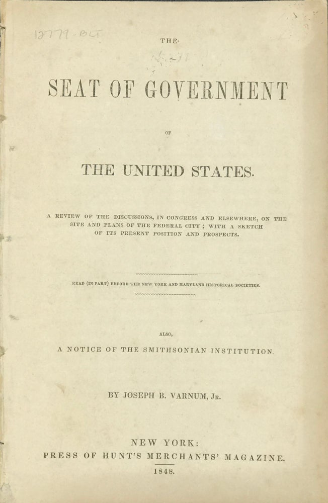 Item #12779 THE SEAT OF GOVERNMENT OF THE UNITED STATES. Joseph B. Varnum Jr.
