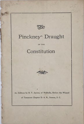 Item #14125 THE PINKNEY DRAUGHT OF THE CONSTITUTION. R. T. Jaynes