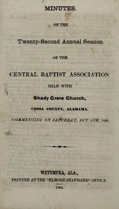 Item #19937 MINUTES OF THE TWENTY-SECOND ANNUAL SESSION OF THE CENTRAL BAPTIST ASSOCIATION HELD...