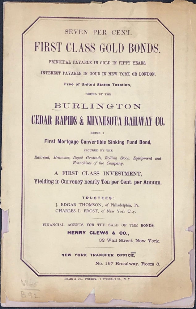 Item #24607 SEVEN PER CENT. FIRST CLASS GOLD BONDS...ISSUED BY THE BURLINGTON, CEDAR RAPIDS & MINNESOTA RAILWAY CO., BEING A FIRST MORTGAGE CONVERTIBLE SINKING FUND BOND. Cedar Rapids Burlington, Minnesota Railway Co.