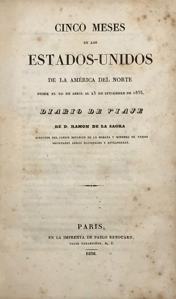 Item #31036 CINCO MESES EN LOS ESTADOS-UNIDOS DE LA AMERICA DEL NORTE, DESDE EL 20 DE ABRIL AL 23 DE SETIEMBRE DE 1835. D. Ramon de la Sagra.