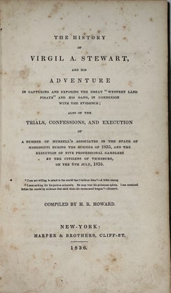 Item #31885 THE HISTORY OF VIRGIL A. STEWART, AND HIS ADVENTURE IN CAPTURING AND EXPOSING THE...
