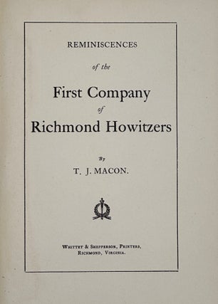 Item #31887 REMINISCENCES OF THE FIRST COMPANY OF RICHMOND HOWITZERS. T. J. Macon
