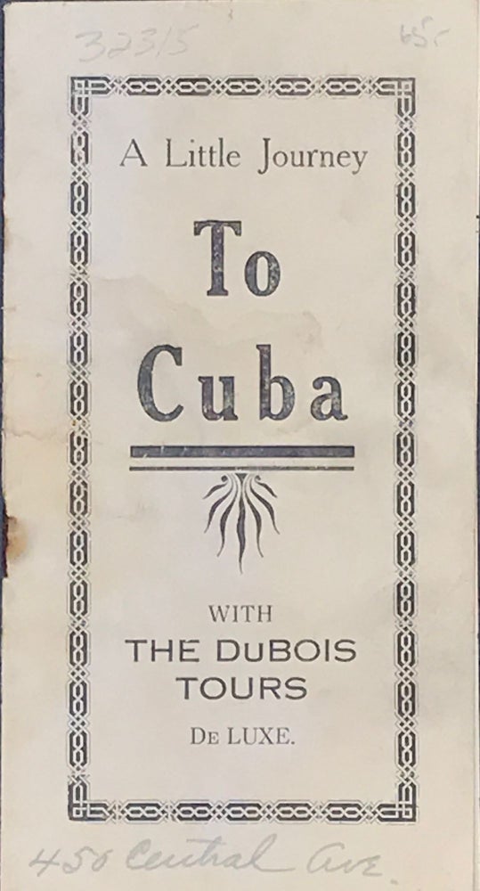 Item #32315 A LITTLE JOURNEY TO CUBA, WITH THE DuBOIS TOURS DELUXE.