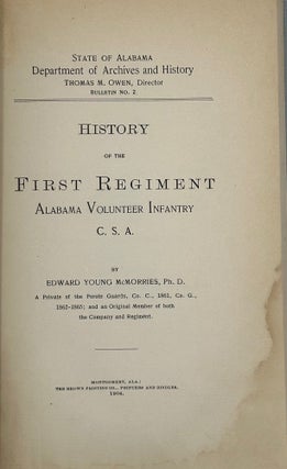 Item #34144 HISTORY OF THE FIRST REGIMENT, ALABAMA VOLUNTEER INFANTRY, C.S.A. Edward Young McMorries