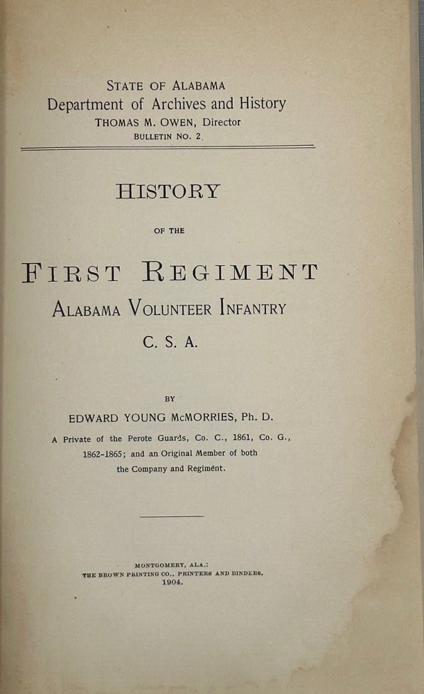 Item #34144 HISTORY OF THE FIRST REGIMENT, ALABAMA VOLUNTEER INFANTRY, C.S.A. Edward Young McMorries.