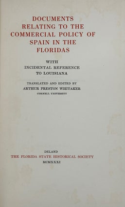 Item #34578 DOCUMENTS RELATING TO THE COMMERCIAL POLICY OF SPAIN IN THE FLORIDAS, WITH INCIDENTAL...
