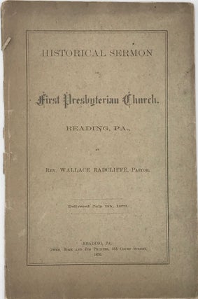 Item #35018 HISTORICAL SERMON OF FIRST PRESBYTERIAN CHURCH, READING, PA, DELIVERED JULY 9TH,...