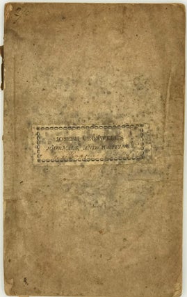 SKETCHES OF THE LIFE, AND EXTRACTS FROM THE JOURNALS AND OTHER WRITINGS OF THE LATE JOSEPH CROSWELL; WHO, FOR MORE THAN FORTY YEARS, WAS AN ITINERANT PREACHER IN THE NEW ENGLAND STATES; AND WHO DIED AT BRIDGEWATER, (MASS. ) MAY, 1799, IN THE 88TH YEAR OF HIS AGE.
