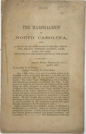 Item #35420 THE MARSHALSHIP IN NORTH CAROLINA; BEING A REPLY TO CHARGES MADE BY MESSRS. ABBOTT,...
