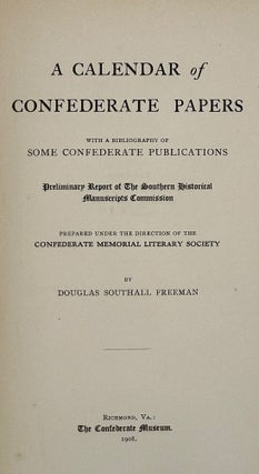 Item #37431 A CALENDAR OF CONFEDERATE PAPERS; WITH A BIBLIOGRAPHY OF SOME CONFEDERATE...