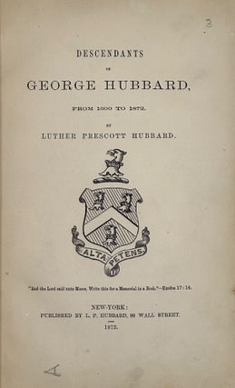 Item #37501 DESCENDANTS OF GEORGE HUBBARD, FROM 1600 TO 1872. Luther Prescott Hubbard