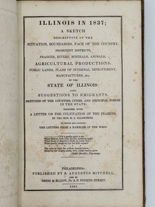 Item #37871 ILLINOIS IN 1837; A SKETCH DESCRIPTIVE OF THE SITUATION, BOUNDARIES, FACE OF THE...