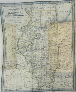 ILLINOIS IN 1837; A SKETCH DESCRIPTIVE OF THE SITUATION, BOUNDARIES, FACE OF THE COUNTRY, PROMINENT DISTRICTS, PRAIRIES, RIVERS, MINERALS, ANIMALS, AGRICULTURAL PRODUCTIONS, PUBLIC LANDS, PLANS OF INTERNAL IMPROVEMENT, MANUFACTURES, &C., OF THE STATE OF ILLINOIS; ALSO, SUGGESTIONS TO EMIGRANTS, SKETCHES OF THE COUNTIES, CITIES, AND PRINCIPAL TOWNS IN THE STATE; TOGETHER WITH A LETTER ON THE CULTIVATION OF THE PRAIRIES BY THE HON. H.L. ELLSWORTH; TO WHICH ARE ANNEXED THE LETTERS FROM A RAMBLER IN THE WEST.