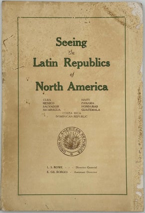 Item #38123 SEEING THE LATIN REPUBLICS OF NORTH AMERICA: CUBA, HAITI, PANAMA, MEXICO, SALVADOR,...