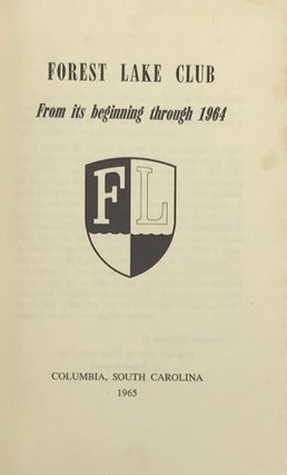 Item #38879 FOREST LAKE CLUB FROM ITS BEGINNING THROUGH 1964