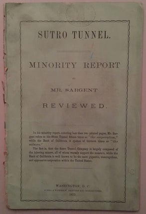 Item #38920 SUTRO TUNNEL: MINORITY REPORT BY MR. SARGENT REVIEWED. Adolph Sutro