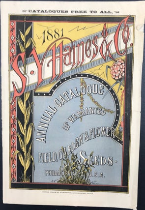 Item #38939 1881 S. Y. HAINES & CO.: ANNUAL CATALOGUE OF WARRANTED FIELD, GARDEN & FLOWER SEEDS...