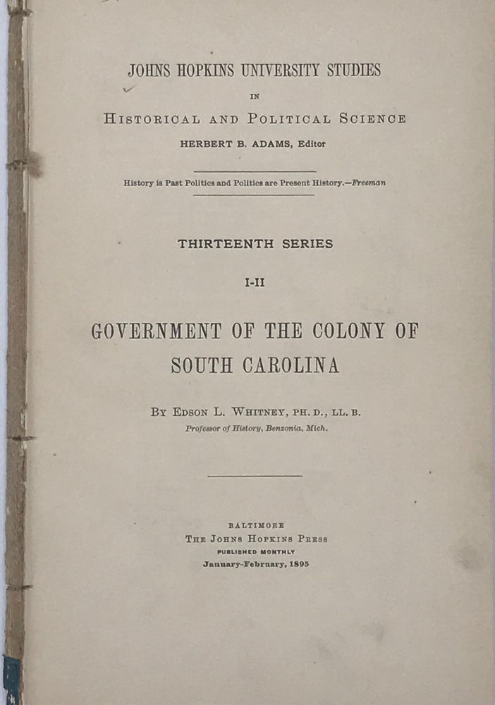 Item #39072 GOVERNMENT OF THE COLONY OF SOUTH CAROLINA. Edson L. Whitney.