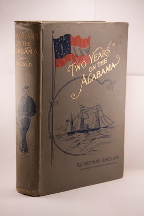 Item #41227 TWO YEARS ON THE ALABAMA. Arthur Sinclair