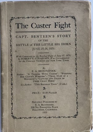 Item #41330 THE CUSTER FIGHT: CAPT. BENTEEN'S STORY OF THE BATTLE OF THE LITTLE BIG HORN, JUNE...