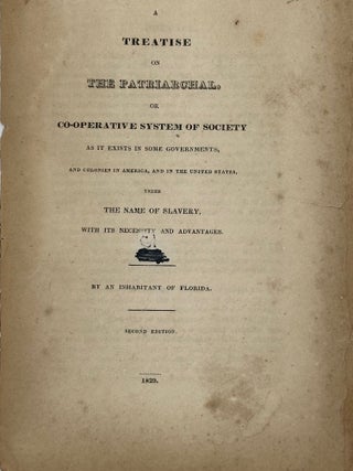 A TREATISE ON THE PATRIARCHAL, OR, CO-OPERATIVE, SYSTEM OF SOCIETY AS IT EXISTS IN SOME. Zephaniah Kingsley.