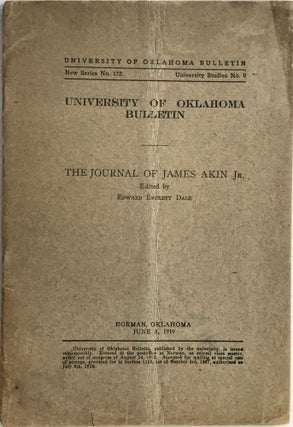 Item #43252 THE JOURNAL OF JAMES AKIN, JR. James Akin, ed Edward Everett Dale