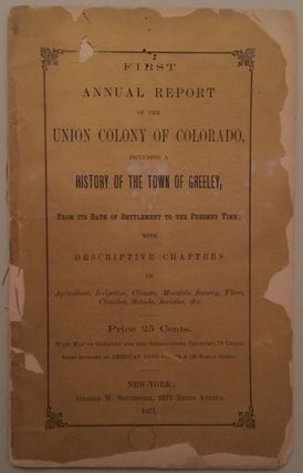 Item #43262 FIRST ANNUAL REPORT OF THE UNION COLONY OF COLORADO, INCLUDING A HISTORY OF THE TOWN...