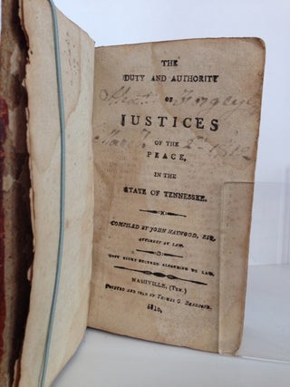 THE DUTY AND AUTHORITY OF JUSTICES OF THE PEACE, IN THE STATE OF TENNESSEE.