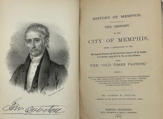 Item #44195 HISTORY OF MEMPHIS. THE HISTORY OF THE CITY OF MEMPHIS, BEING A COMPILATION OF THE...