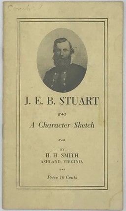 Item #45273 J.E.B. Stuart: A Character Sketch. Hampden H. Smith