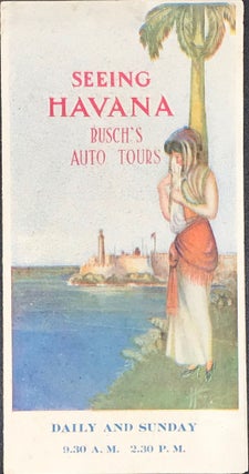Item #45317 Seeing Havana: Busch's Auto Tours, Daily and Sunday [cover title