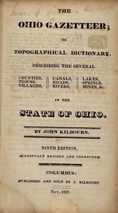 Item #46766 The Ohio Gazetteer; or Topographical Dictionary, Describing the Several Counties,...