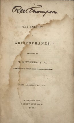 Item #46961 THE KNIGHTS OF ARISTOPHANES. T. Mitchell