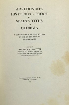 Item #47440 ARREDONDO'S HISTORICAL PROOF OF SPAIN'S TITLE TO GEORGIA: A CONTRIBUTION TO THE...
