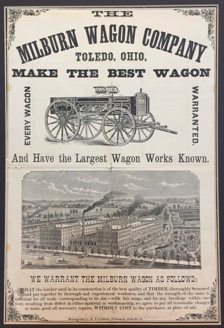 Item #47668 THE / MILBURN WAGON COMPANY / TOLEDO, OHIO, / MAKE THE BEST WAGON / [cut of a wagon, 3 1/4 x 7 1/8 inches] / And Have the Largest Wagon Works Known. / [followed by a cut of the factory, 5 1/8 x 9 3/8 inches, and a five line printed warranty]. Signed at the bottom in red ink by "Isaac Marx, Sale Agt."