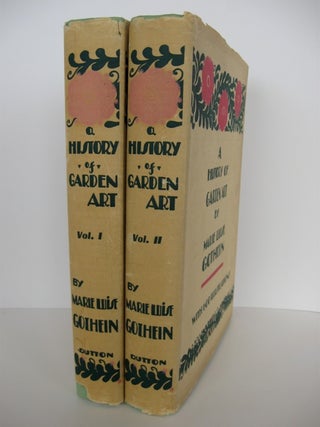 Item #48294 A History of Garden Art from the Earliest Times to the Present Day; Edited by Walter...