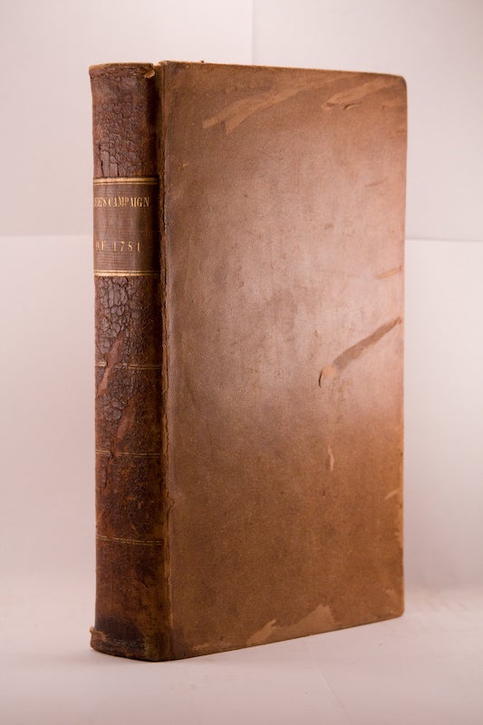 Item #48389 The Campaign of 1781 in the Carolinas, with Remarks Historical and Critical on Johnson's Life of Greene; To which Is Appended an Appendix of Original Documents Relating to the History of the Revolution. Henry LEE.
