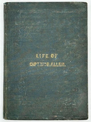 The Life and Character of Capt. Wm. B. Allen, of Lawrence County, Tenn., Who Fell at the Storming of Monterey, on the 21st of September, 1846; With an Appendix, Containing a Number of His Essays and Speeches