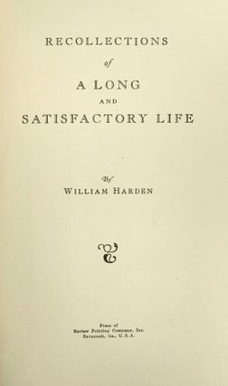 Item #49243 RECOLLECTIONS OF A LONG AND SATISFACTORY LIFE. William Harden