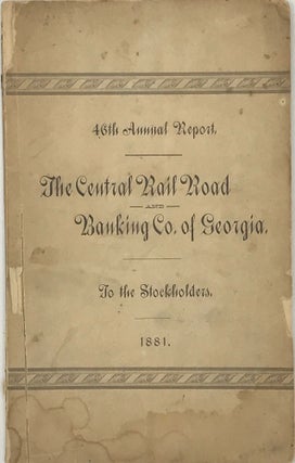 Item #49652 FORTY-SIXTH REPORT OF THE PRESIDENT AND DIRECTORS OF THE CENTRAL R.R. & BANKING CO....