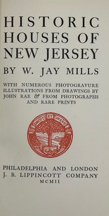 Item #49981 Historic Houses of New Jersey. With numerous photogravure illustrations from drawings...