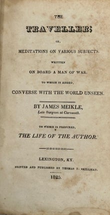 Item #50228 The Traveller; Or, Meditations on Various Subjects, Written on Board a Man of War: To...