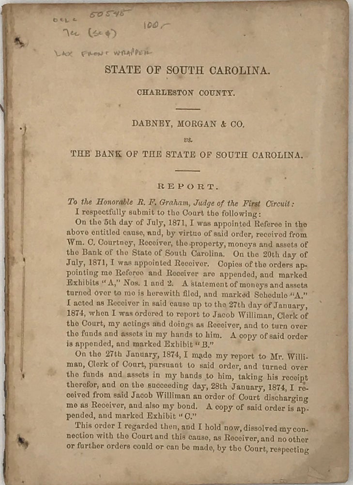 Item #50545 State of South Carolina, Charleston County; Dabney, Morgan & Co., vs. The Bank of the State of South Carolina: Report [caption title]. LAW, TRIALS.