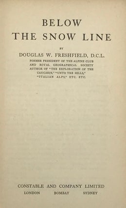 Item #50733 Below the Snow Line. Douglas W. FRESHFIELD