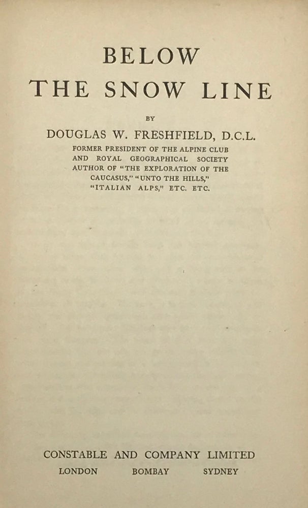 Item #50733 Below the Snow Line. Douglas W. FRESHFIELD.