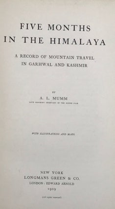 Item #50737 Five Months in the Himalaya: A Record of Mountain Travel in Garhwal and Kashmir. With...