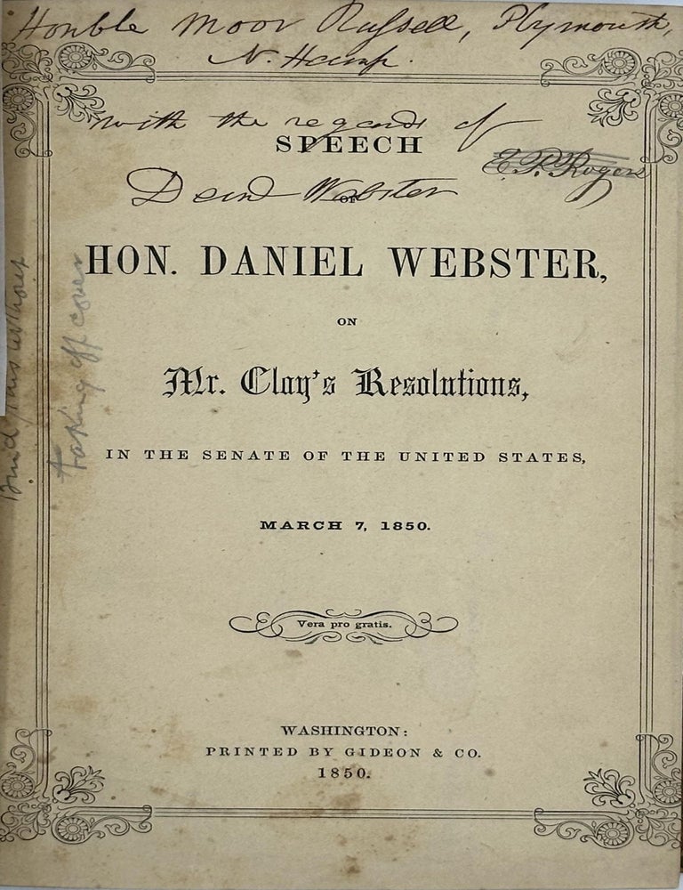 Item #50780 Speech of Hon. Daniel Webster, on Mr. Clay's Resolution, in the Senate of the United States, March 7, 1850. Vera pro Gratis. Daniel WEBSTER.