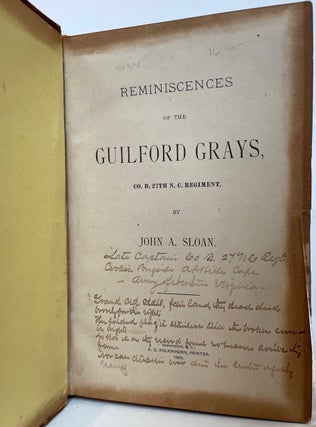 THE GUILFORD GRAYS and its commander John A. Sloan, a remarkable survival of the Civil War and its documentation, more fully described below: